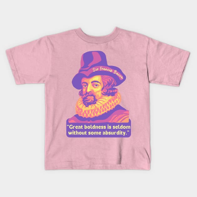 Francis Bacon Portrait and Quote Kids T-Shirt by Slightly Unhinged